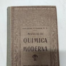 Libros de segunda mano: MANUAL DE QUÍMICA MODERNA. EDUARDO VITORIA, S. J.. Lote 221627513