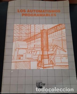 Libros de segunda mano: LOS AUTOMATISMOS PROGRAMABLES, ED. CITEF, 1991 - Foto 1