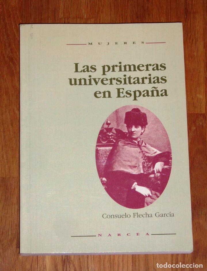 Libros de segunda mano: FLECHA GARC&Iacute;A, Consuelo. Las primeras universitarias en Espa&ntilde;a : 1872-1910 (Colecci&oacute;n Mujeres)