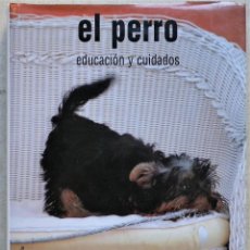 Libros de segunda mano: EL PERRO, EDUCACIÓN Y CUIDADOS. Lote 221768815
