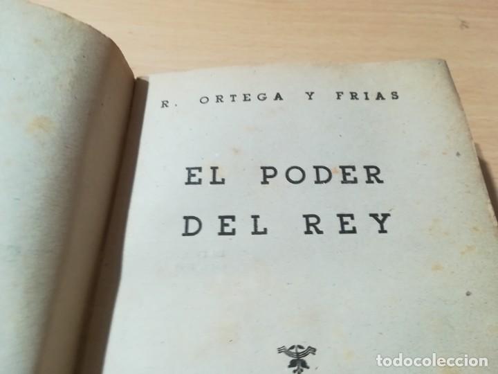 Libros de segunda mano: EL PODER DEL REY - R ORTEGA Y FRIAS - EDITORIAL TESORO 1946 T+106 - Foto 5