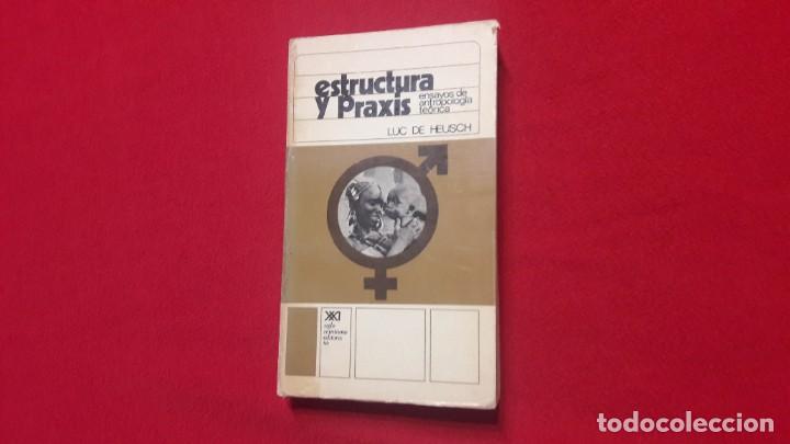 Libros de segunda mano: ESTRUCTURA Y PRAXIS. LUC DE HEUSCH - Foto 1