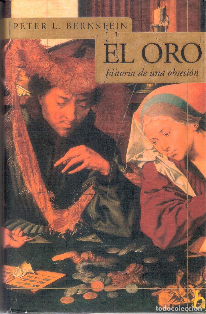 Libros de segunda mano: EL ORO. HISTORIA DE UNA OBSESI&Oacute;N - PETER L. BERNSTEIN - Foto 1