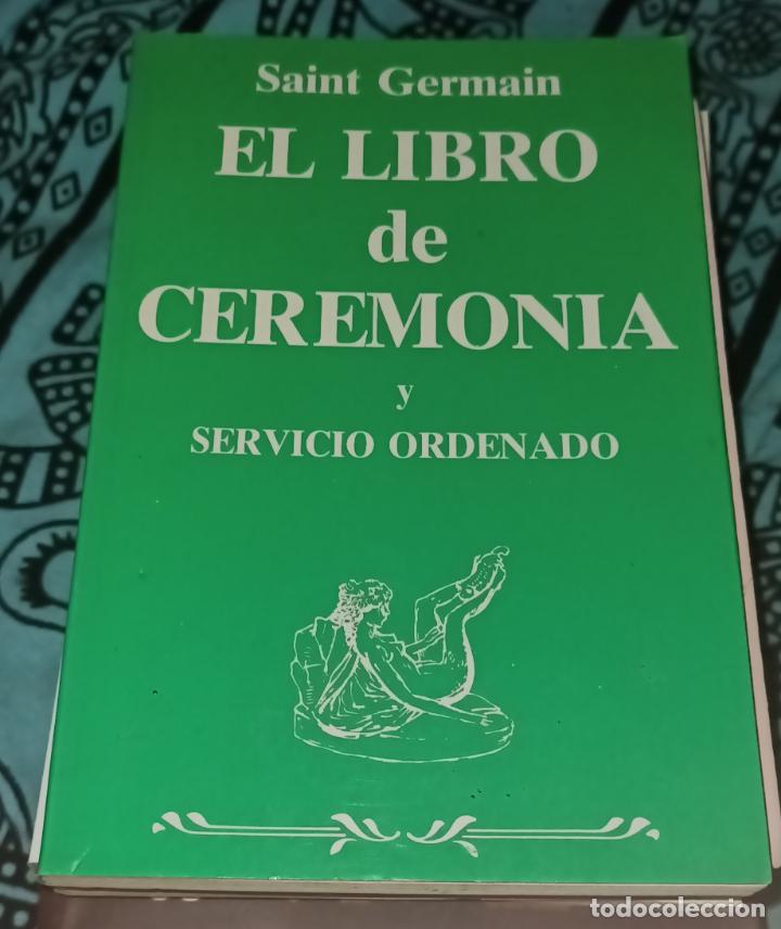 Libros de segunda mano: El libro de Ceremonia y servicio ordenado. Saint Germain. - Foto 1