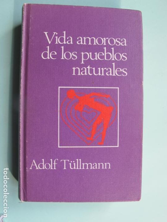Libros de segunda mano: VIDA AMOROSA DE LOS PUEBLOS PRIMITIVOS.- ADOLF T&Uuml;LLMANN.- C&Iacute;RCULO DE LECTORES. 1971 - Foto 1