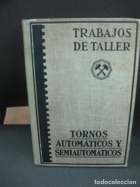 Libros de segunda mano: TRABAJOS DE TALLER.TORNOS AUTOMATICOS Y SEMIAUTOMATICOS. EDITORIAL LABOR 1944. - Foto 1
