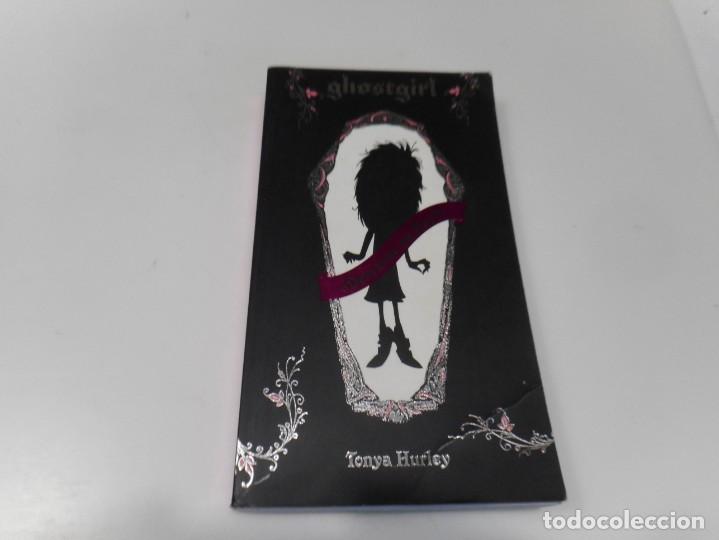 Libros de segunda mano: TONYA HURLEY Ghostgirl Q3270T