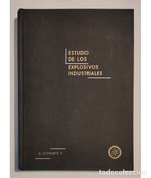 Libros de segunda mano: ESTUDIOS DE LOS EXPLOSIVOS INDUSTRIALES. LLORENTE G&Oacute;MEZ, Emilio. Ediciones Interciencia. 1963.