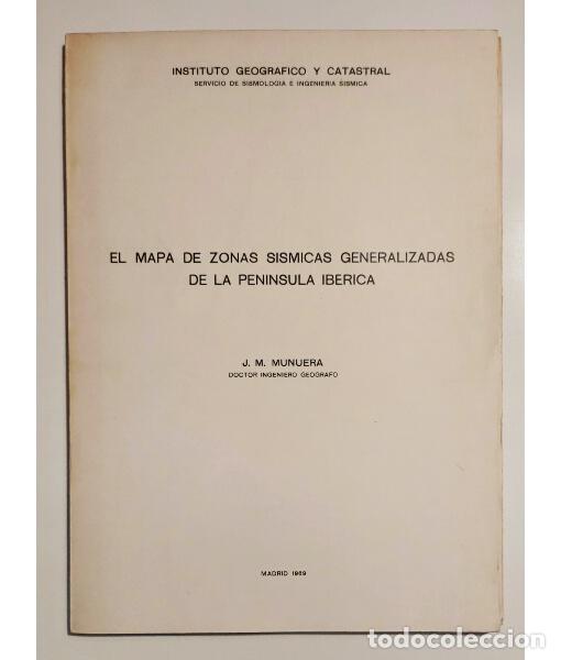 Libros de segunda mano: EL MAPA DE ZONAS S&Iacute;SMICAS GENERALIZADAS DE LA PEN&Iacute;NSULA IB&Eacute;RICA. MUNUERA, J. M. Instituto Geogr&aacute;fico