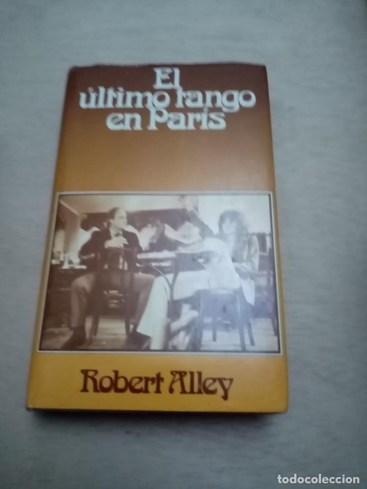 Libros de segunda mano: EL &Uacute;LTIMO TANGO EN PARIS. ROBERT ALLEY. EST8B5 - Foto 1