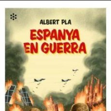 Libros de segunda mano: ESPANYA EN GUERRA : ALBERT PLA ARA LLIBRES AMSTERDAM 2020, EN CATALA SURREALISTA. Lote 221906413