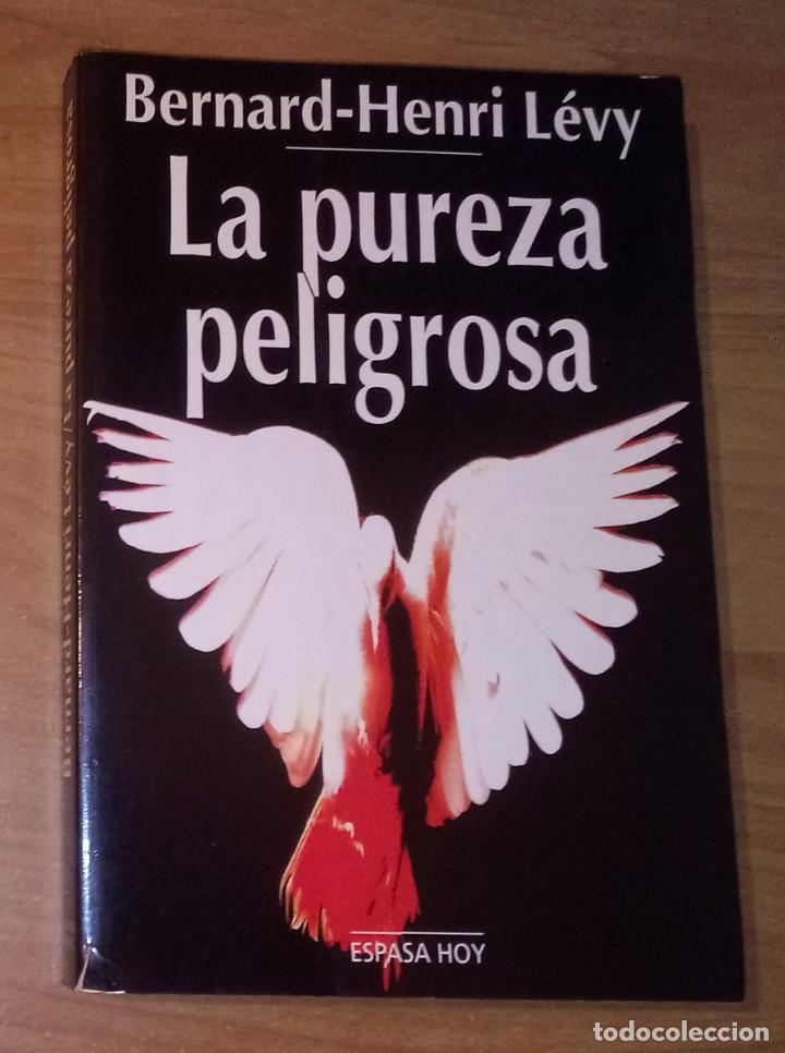 Libros de segunda mano: BERNARD-HENRI L&Eacute;VY - LA PUREZA PELIGROSA - ESPASA, 1996 - Foto 1