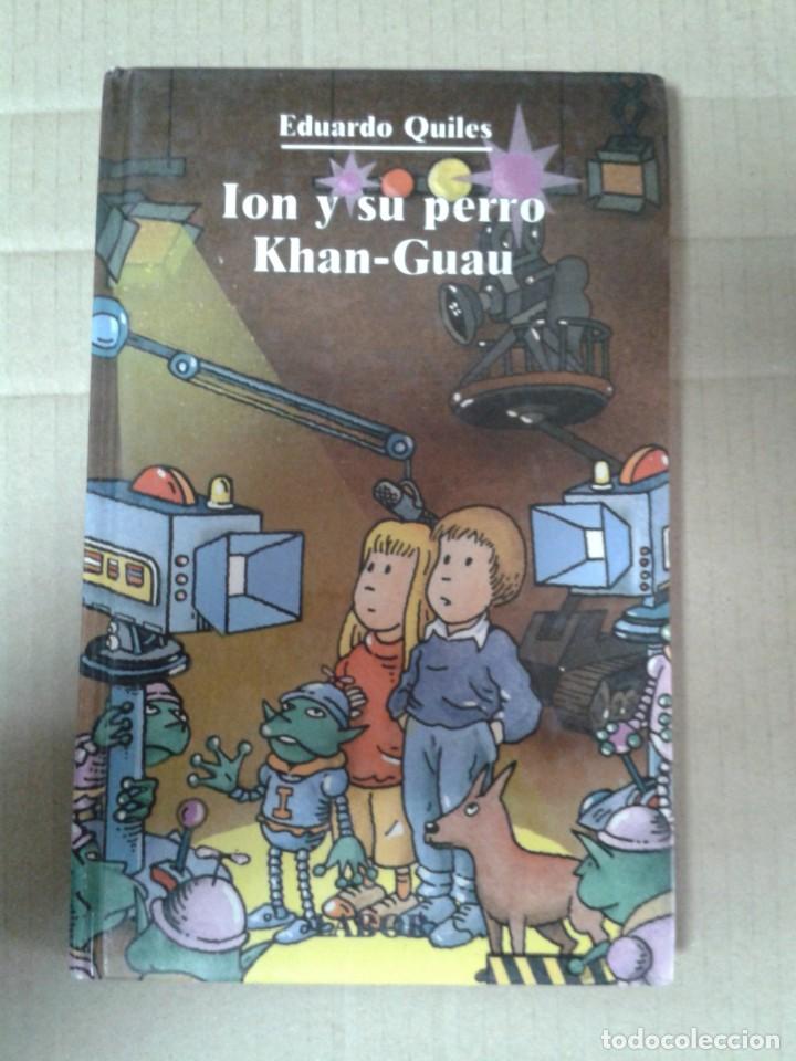 Libros de segunda mano: ION Y SU PERRO KHAN-GUAU - EDUARDO QUILES - Foto 1