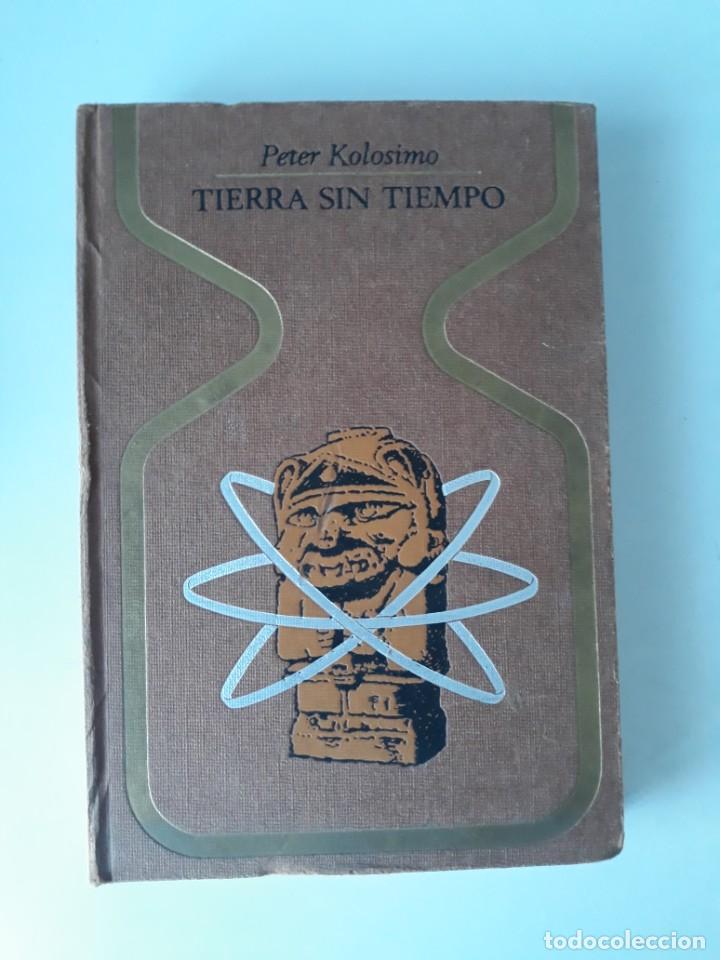 Libros de segunda mano: TIERRA SIN TIEMPO - PETER KOLOSIMO - Foto 1