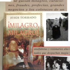 Libros de segunda mano: MILAGRO M.! LIBRO JESÚS TORBADO APARICIONES MARIANAS ESTAFAS ENGAÑOS NEGOCIO RELIGIÓN CRISTIANA TIMO. Lote 222155451