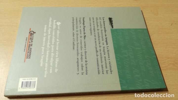 Libros de segunda mano: LOS FERROCARRILES EN ARAGON / CAI 1OO ARAGON - COL - Foto 2