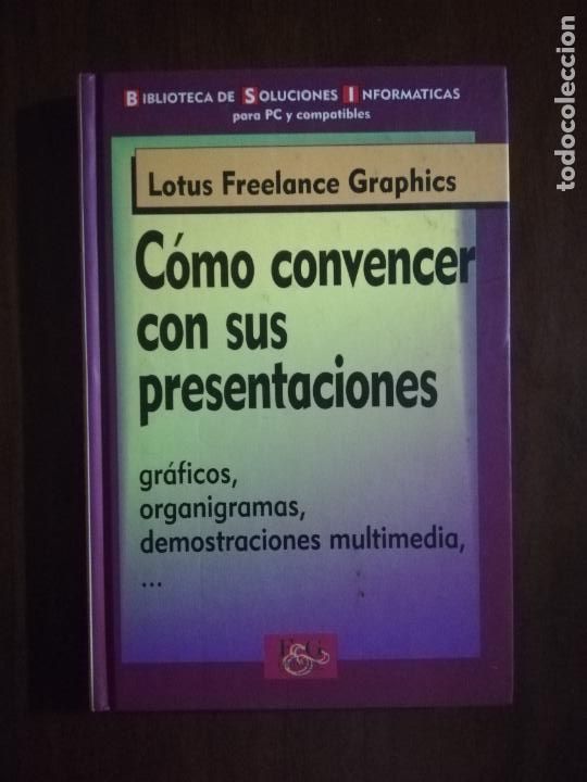 Libros de segunda mano: COMO CONVENCER CON SUS PRESENTACIONES. LOTUS FREELANCE GRAPHICS. 1994. - Foto 1