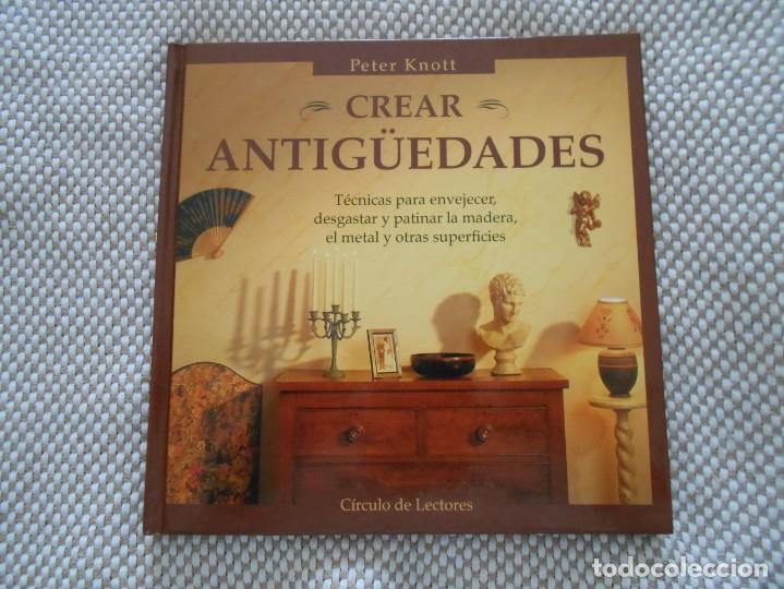 Libros de segunda mano: libro de crear antiguedades de peter knott - Foto 1