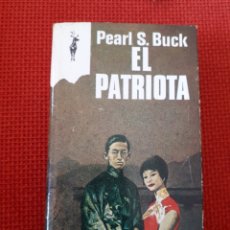 Libros de segunda mano: EL PATRIOTA - PEARL S. BUCK. Lote 222219142