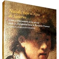 Libros de segunda mano: NACIDOS BAJO EL SIGNO DE SATURNO (GENIO Y TEMPERAMENTO DE LOS ARTISTAS... ) CÁTEDRA. WITTKOWER. Lote 402400429