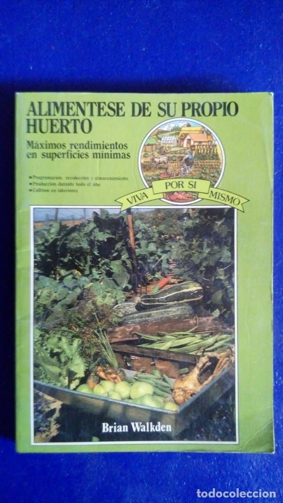 Libros de segunda mano: Alim&eacute;ntese con su propio Huerto. Brian Walkden. Edit.: Edaf. - Foto 1