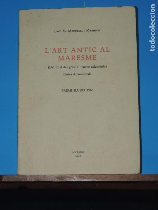 Libros de segunda mano: L'ART ANTIC AL MARESME.(DEL FINAL DEL G&Ograve;TIC AL BARROC SALOM&Ograve;NIC)