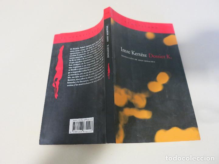Libros de segunda mano: DOSSIER K. - IMRE KERT&Eacute;SZ - ACANTILADO LIBRO - Foto 2