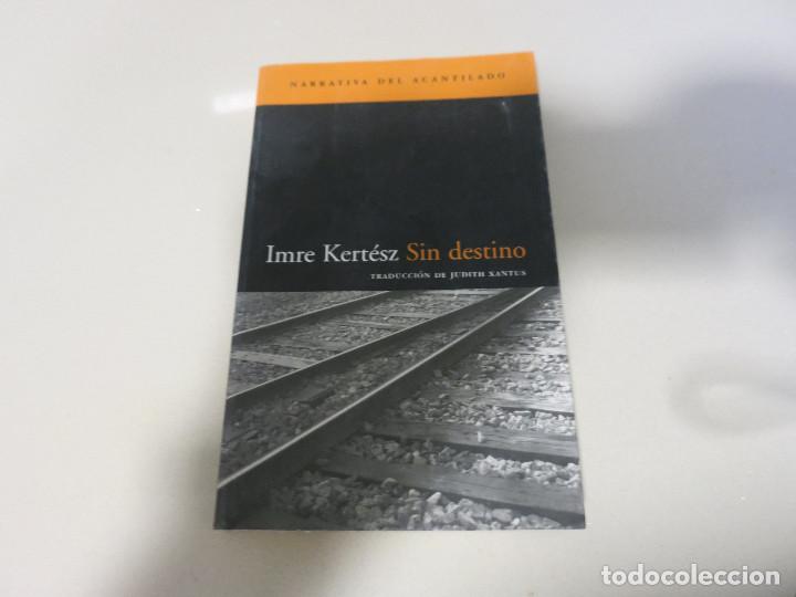 Libros de segunda mano: Sin destino. Imre Kertsesz. Acantilado - Foto 1