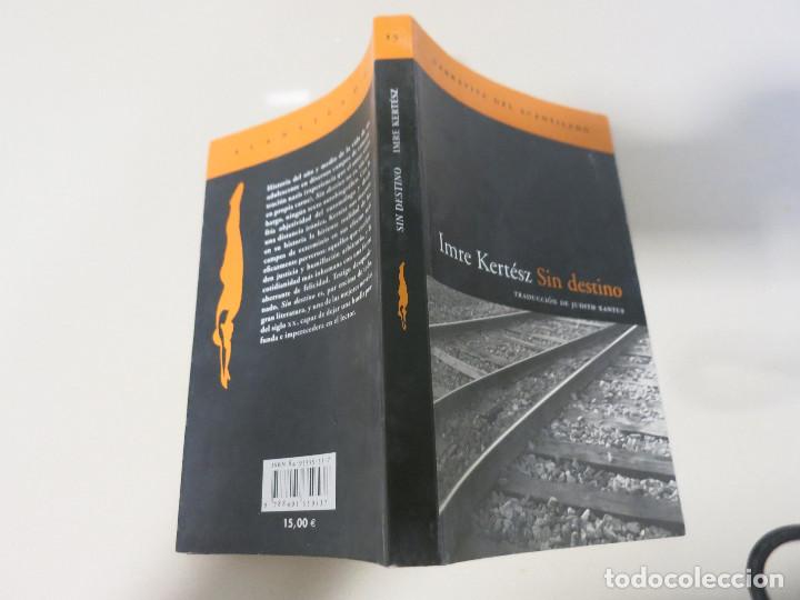 Libros de segunda mano: Sin destino. Imre Kertsesz. Acantilado - Foto 2