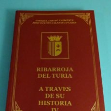 Livros em segunda mão: RIBARROJA DEL TURIA A TRAVÉS DE SU HISTORIA IV. E. JARABÚ CLEMENTE / J. V. CALATAYUD. Lote 222318892