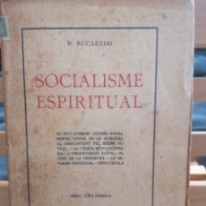 Libros de segunda mano: SOCIALISME ESPIRITUAL. R. RUCABADO. LIBR. VERDAGUER. BARCELONA, 1919.. Lote 222344362