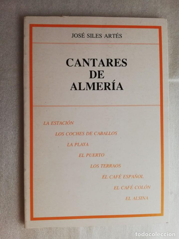 Libros de segunda mano: CANTARES DE ALMER&Iacute;A - JOS&Eacute; SILES ART&Eacute;S - Foto 1