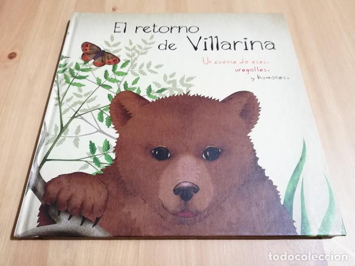 Libros de segunda mano: EL RETORNO DE VILLARINA. UN CUENTO DE OSOS, UROGALLOS Y HUMANOS