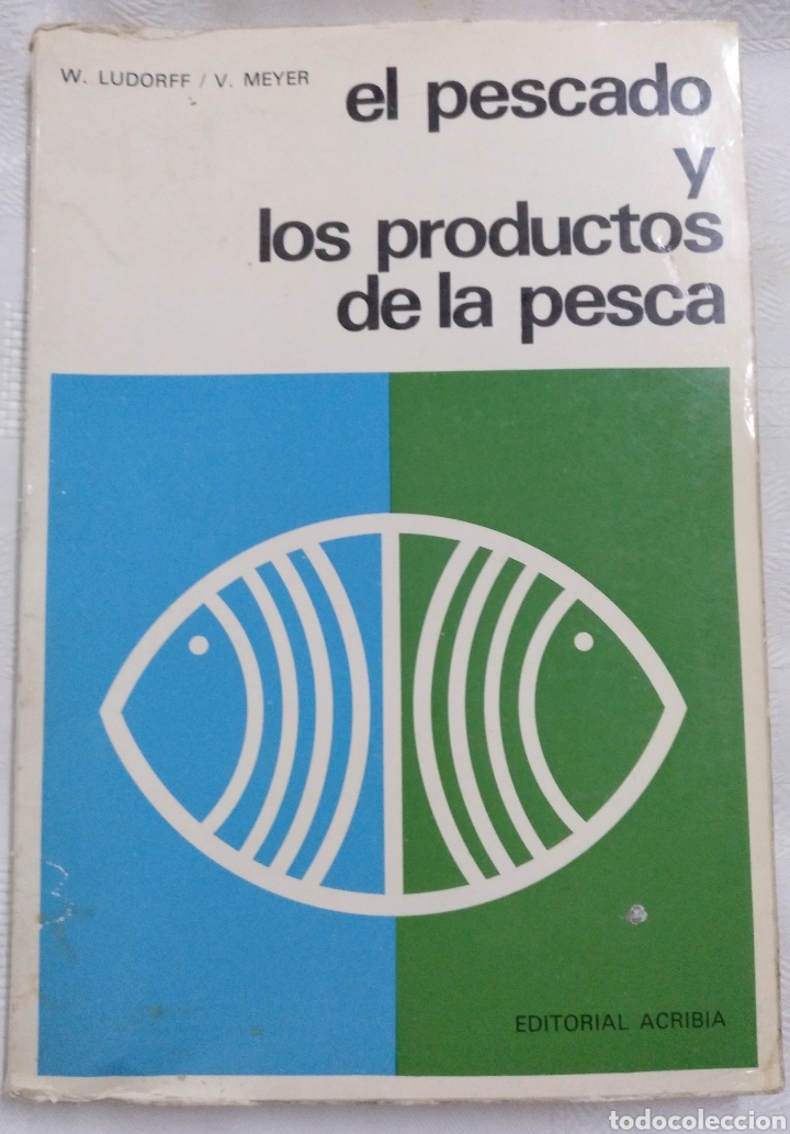 Libri di seconda mano: EL PESCADO Y LOS PRODUCTOS DE LA PESCA. W.LUDORFF/V.MEYER.1973