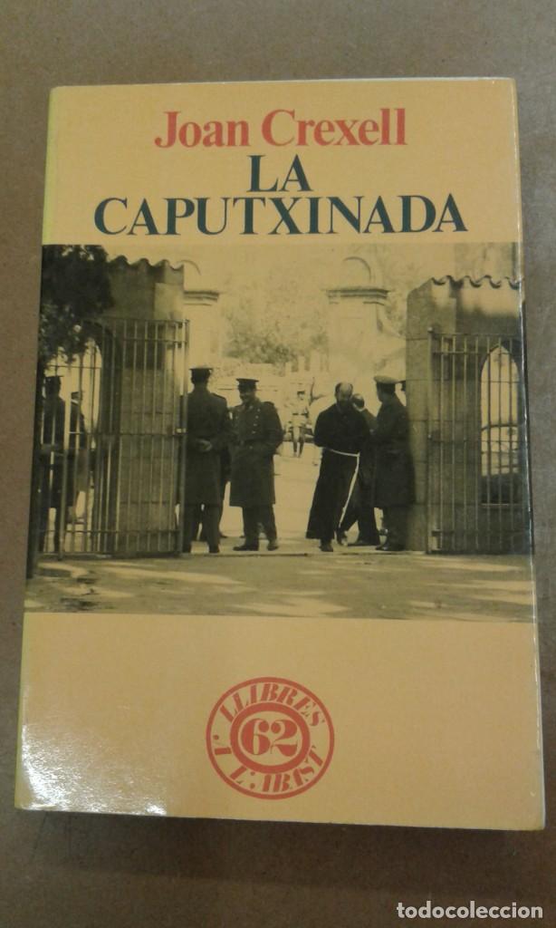 Libros de segunda mano: La caputxinada per Joan Crexell edic. 62 - Foto 1