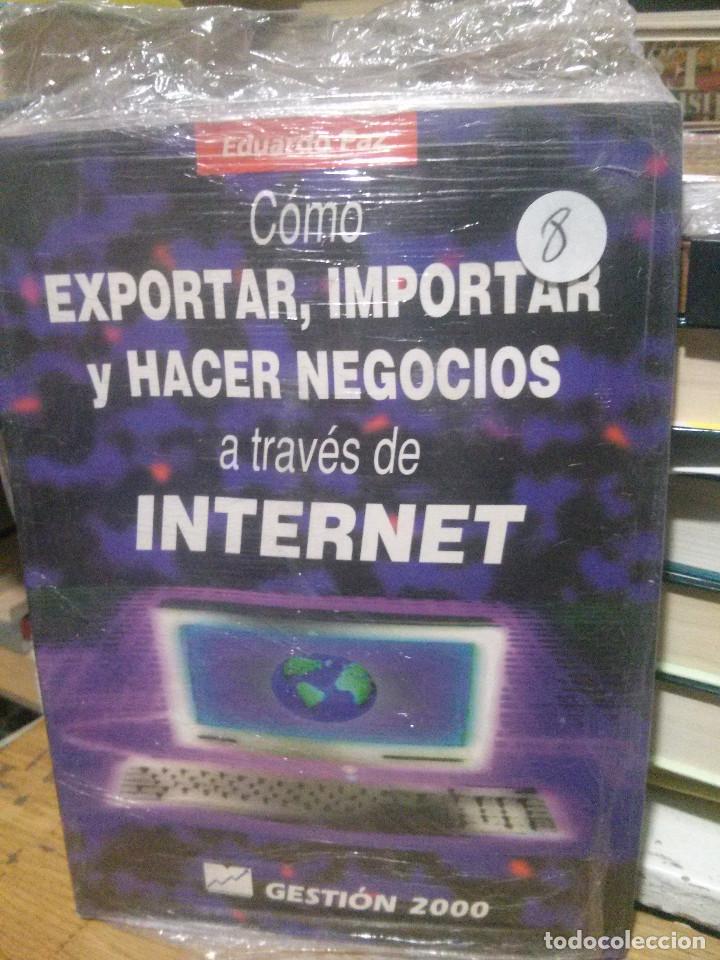 Libros de segunda mano: COMO EXPORTAR IMPORTAR Y HACER NEGOCIOS A TRAVES DE INTERNET, EDUARDO PAZ, ED. GESTION 2000 - Foto 1