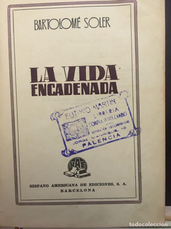 Libros de segunda mano: &rdquo;VIDA ENCADENADA&rdquo; .Hispano americana de Ediciones.B.Soler. 1946 - Foto 2