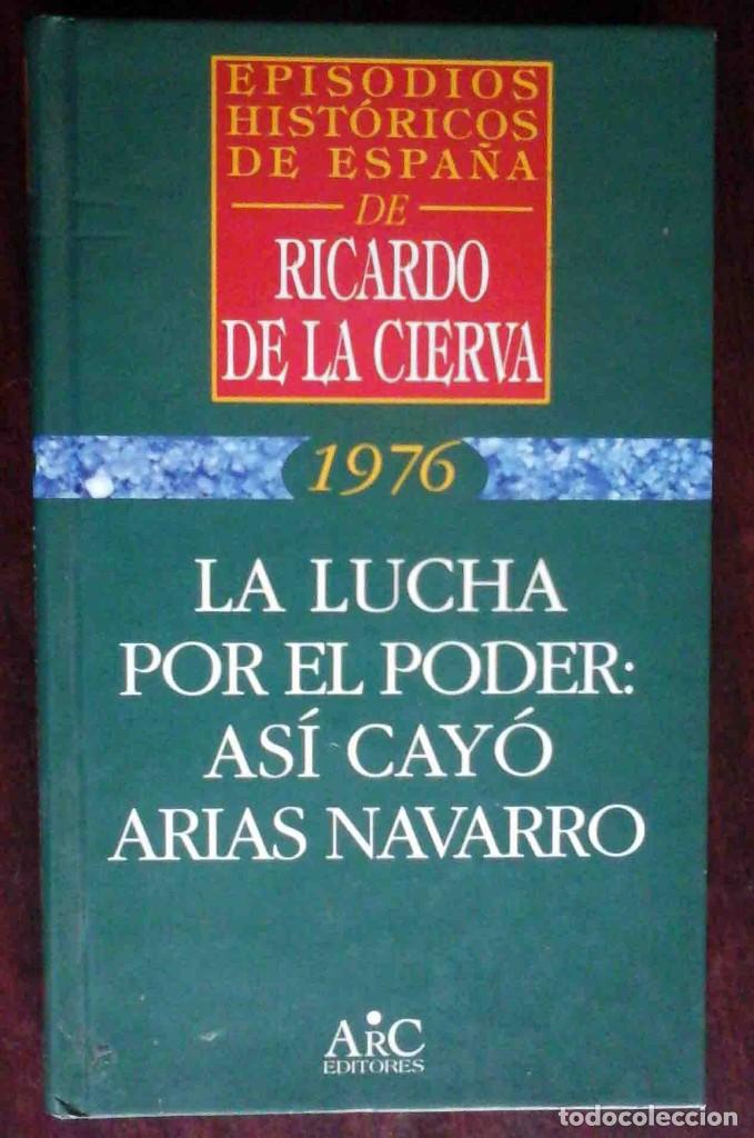 Libros de segunda mano: La lucha por el poder: As&iacute; cay&oacute; Arias Navarro. ARC Editores. - Foto 1