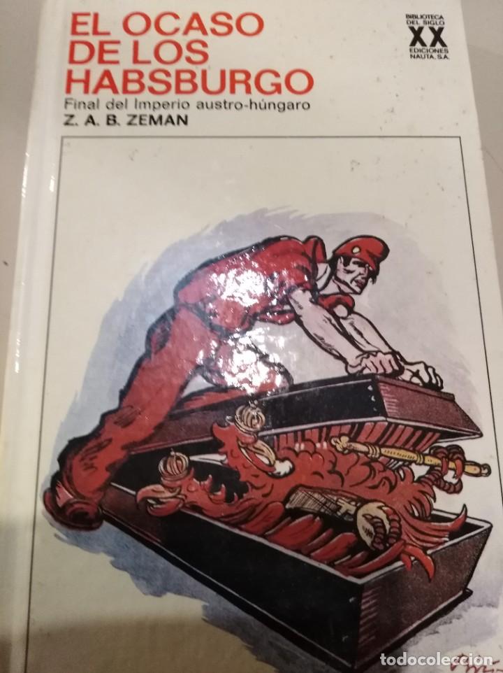 Libros de segunda mano: El ocaso de los Habsburgo Z.A.B Zeman - Foto 1