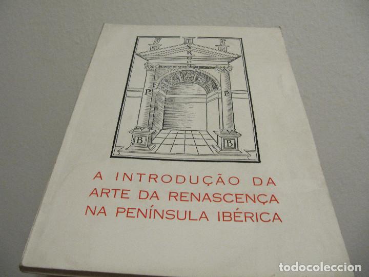 Libros de segunda mano: A INTRODU&Ccedil;&Atilde;O da Arte da Renascen&ccedil;a na Pen&iacute;nsula Ib&eacute;rica . Coimbra. 1981