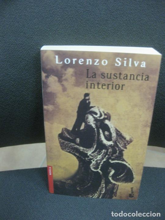 Libros de segunda mano: LORENZO SILVA. LA SUSTANCIA INTERIOR. EDICIONES DESTINO 2004. - Foto 1