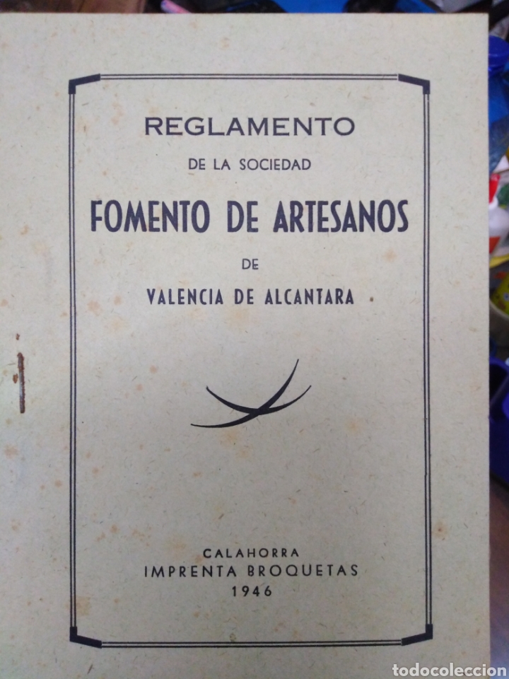 Libros de segunda mano: REGLAMENTO DE LA SOCIEDAD-FOMENTO DE ARTESANOS DE VALENCIA DE ALCANTARA.IMP BROQUETAS 1946