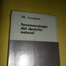 Libros de segunda mano: FENOMENOLOGÍA DEL DERECHO NATURAL, W. LUYPEN, ED. CARLOS LOHLÉ. Lote 223124561