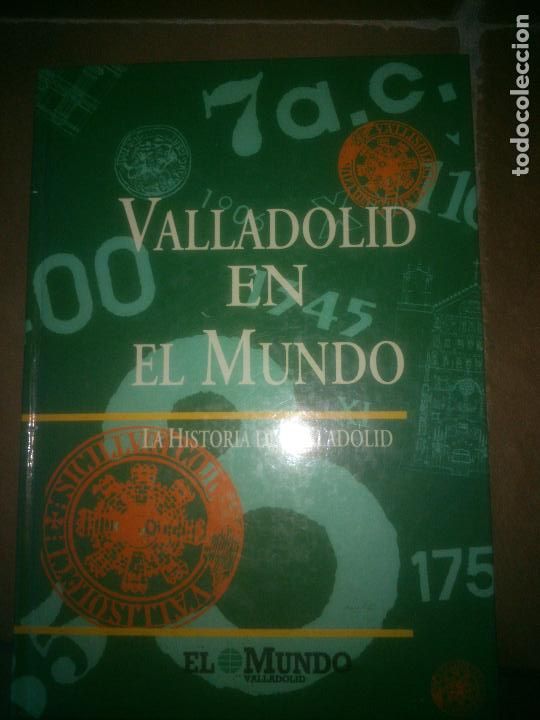 Libros de segunda mano: HISTORIA VALLADOLID EN EL MUNDO EDITA EL MUNDO VALLADOLID