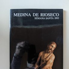 Libros de segunda mano: 1993 MEDINA DE RIOSECO - JUNTA LOCAL DE SEMANA SANTA. Lote 223242702