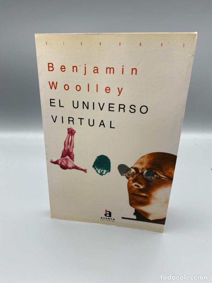 Libros de segunda mano: EL UNIVERSO VIRTUAL. BENJAMIN WOOLLEY. ACENTO EDITORIAL. MADRID, 1994. PAGS: 258 - Foto 1