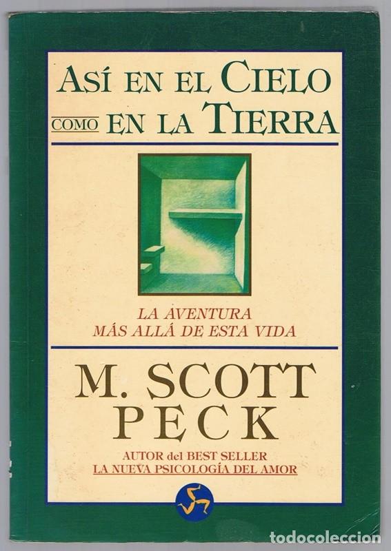Libros de segunda mano: AS&Iacute; EN EL CIELO COMO EN LA TIERRA M. SCOTT PECK - Foto 1