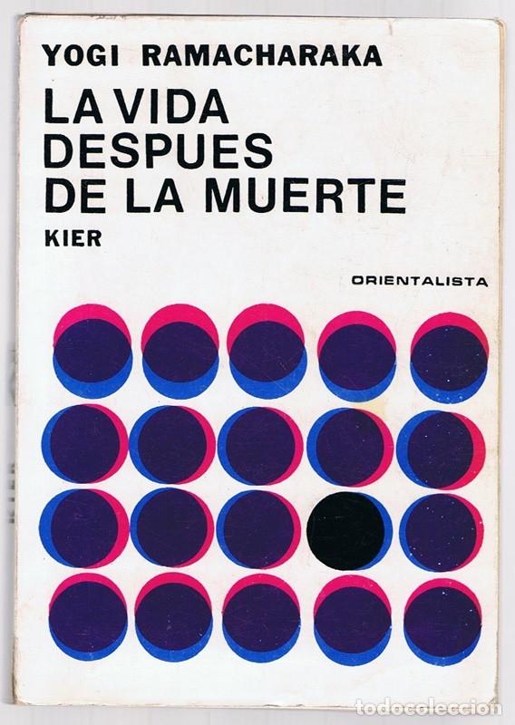 Libros de segunda mano: LA VIDA DESPU&Eacute;S DE LA MUERTE YOGI RAMACHARAKA - Foto 1