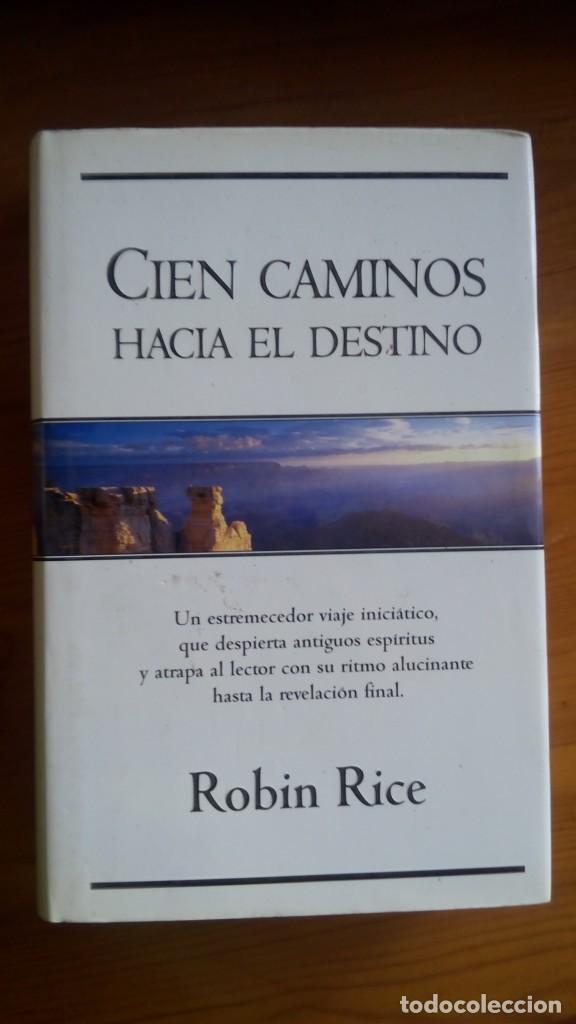 Libros de segunda mano: Cien caminos hacia el destino. Robin rice. Edic. B. - Foto 1