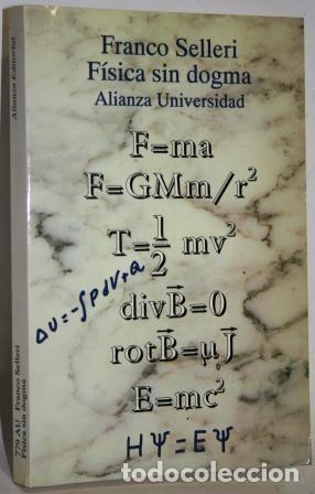 Livres d'occasion: F&iacute;sica sin dogma SELLERI, Franco Alianza Universidad, Madrid, 1994. Tapa blanda. El conocimiento c